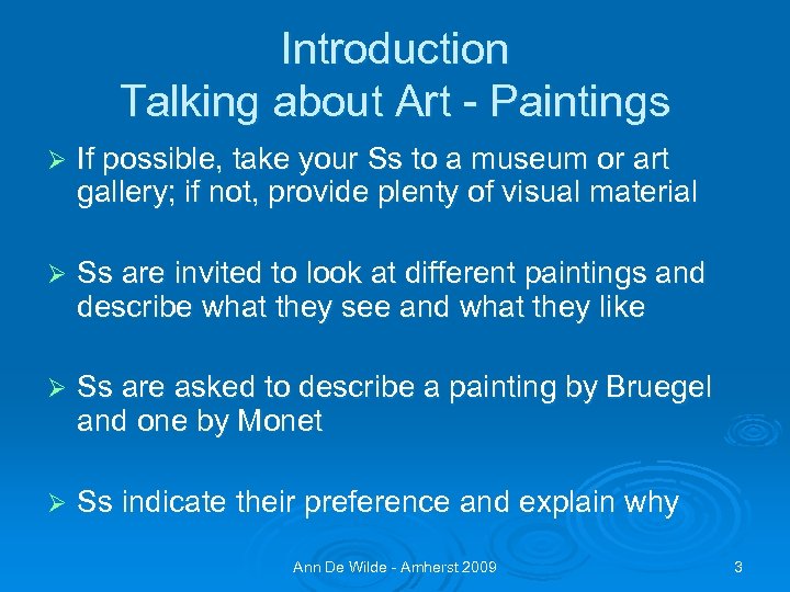 Introduction Talking about Art - Paintings Ø If possible, take your Ss to a