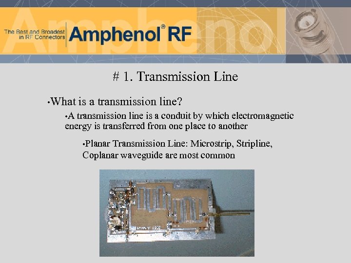 # 1. Transmission Line • What is a transmission line? • A transmission line
