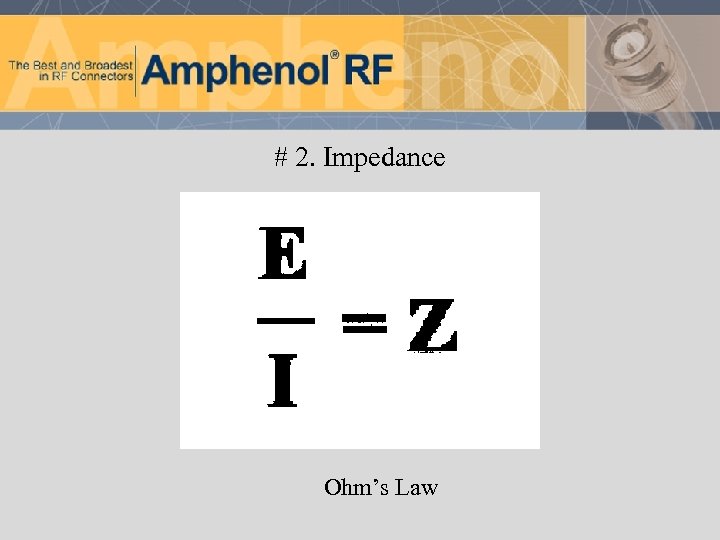 # 2. Impedance Ohm’s Law 