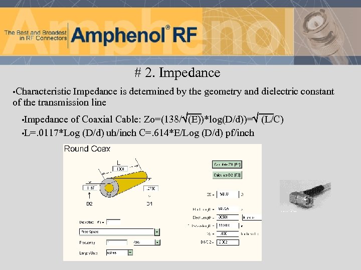 # 2. Impedance • Characteristic Impedance is determined by the geometry and dielectric constant