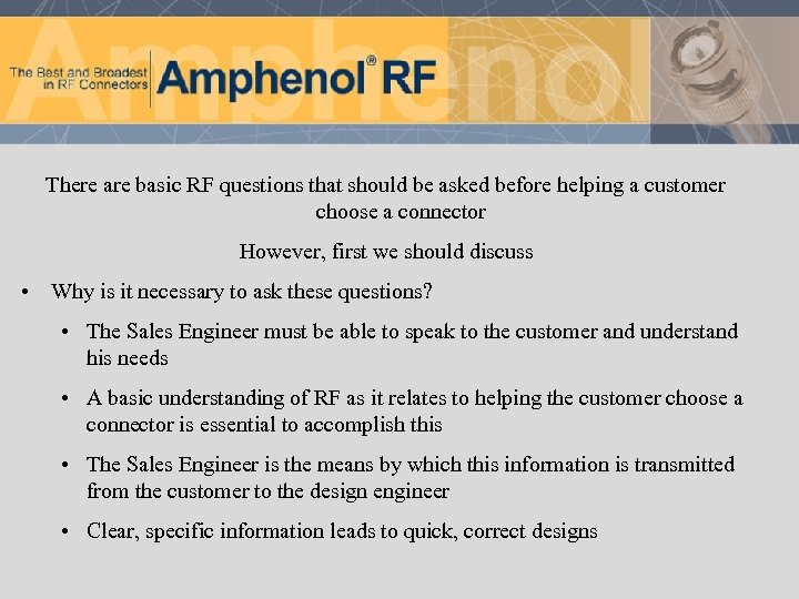 There are basic RF questions that should be asked before helping a customer choose
