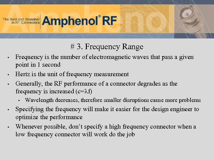 # 3. Frequency Range • • • Frequency is the number of electromagnetic waves