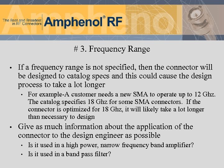 # 3. Frequency Range • If a frequency range is not specified, then the