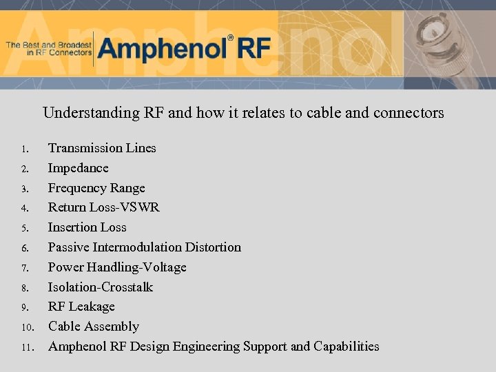 Understanding RF and how it relates to cable and connectors 1. 2. 3. 4.