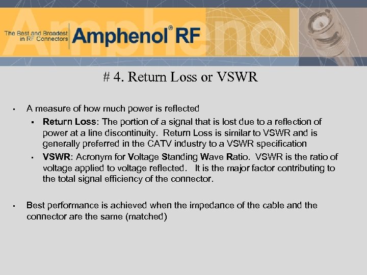 # 4. Return Loss or VSWR • A measure of how much power is