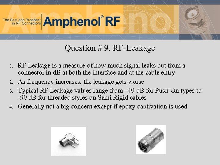 Question # 9. RF-Leakage 1. 2. 3. 4. RF Leakage is a measure of