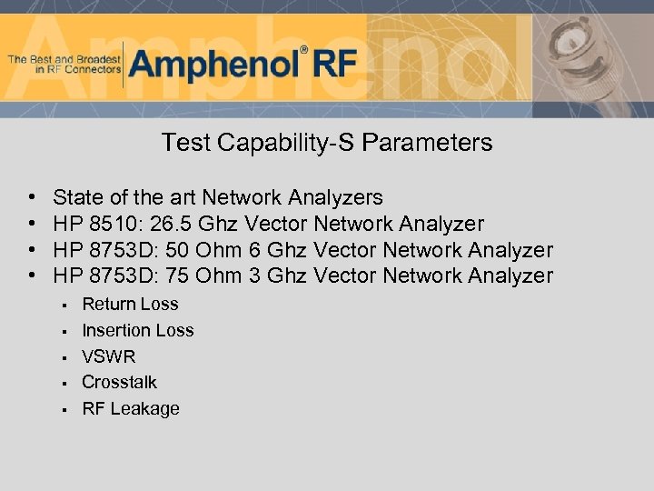 Test Capability-S Parameters • • State of the art Network Analyzers HP 8510: 26.