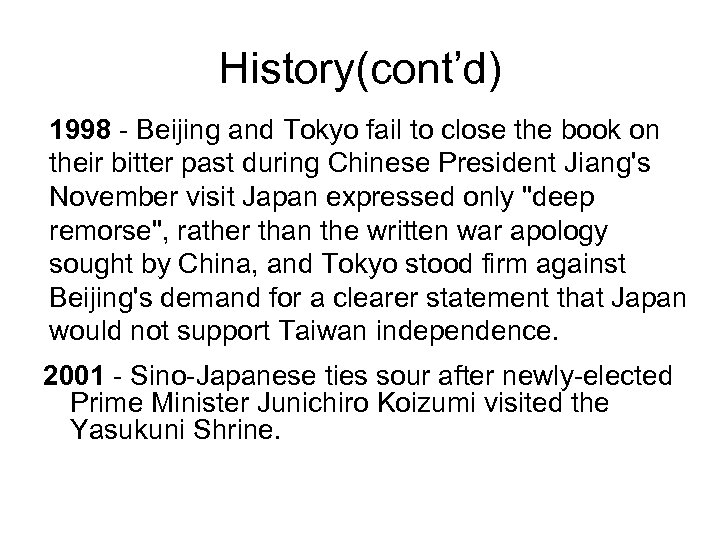 History(cont’d) 1998 - Beijing and Tokyo fail to close the book on their bitter
