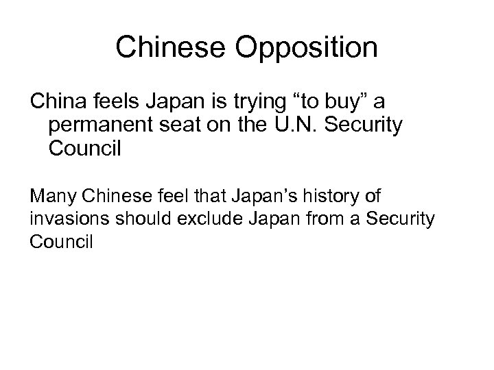 Chinese Opposition China feels Japan is trying “to buy” a permanent seat on the