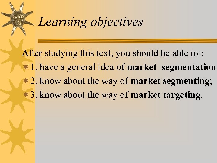 Learning objectives After studying this text, you should be able to : ¬ 1.