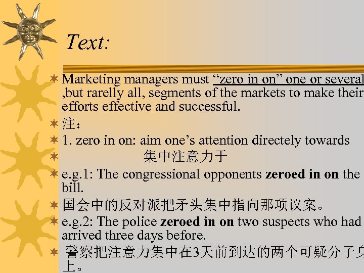 Text: ¬ Marketing managers must “zero in on” one or several , but rarelly