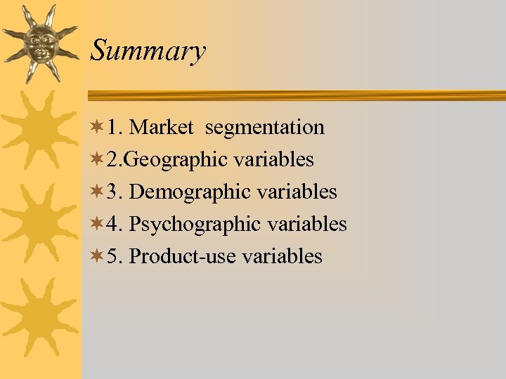 Summary ¬ 1. Market segmentation ¬ 2. Geographic variables ¬ 3. Demographic variables ¬