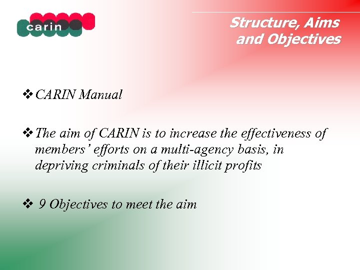 Structure, Aims and Objectives CARIN Manual The aim of CARIN is to increase the