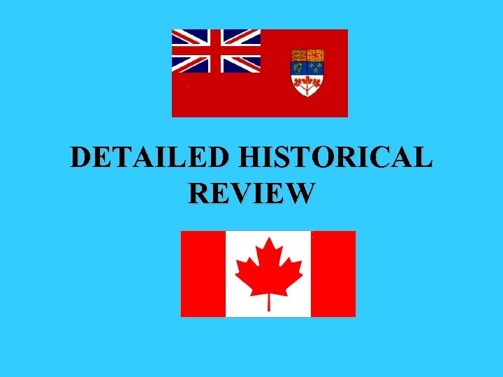 DETAILED HISTORICAL REVIEW 