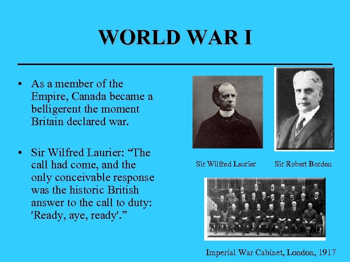 WORLD WAR I • As a member of the Empire, Canada became a belligerent