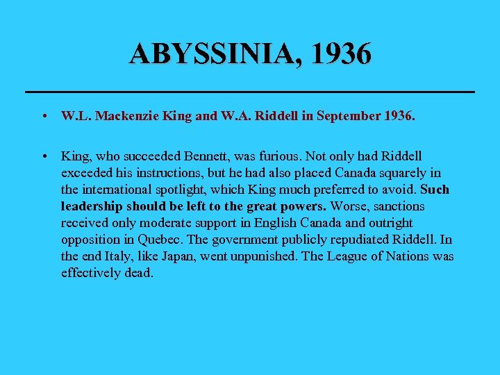 ABYSSINIA, 1936 • W. L. Mackenzie King and W. A. Riddell in September 1936.