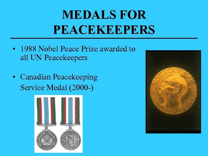 MEDALS FOR PEACEKEEPERS • 1988 Nobel Peace Prize awarded to all UN Peacekeepers •