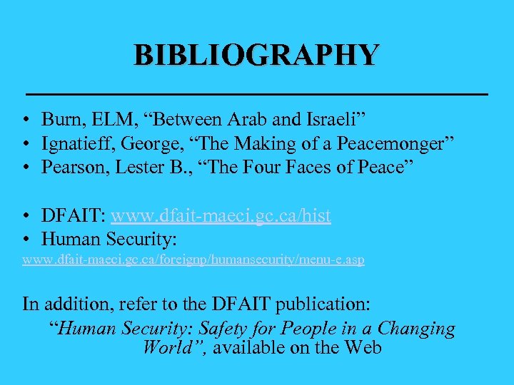 BIBLIOGRAPHY • Burn, ELM, “Between Arab and Israeli” • Ignatieff, George, “The Making of