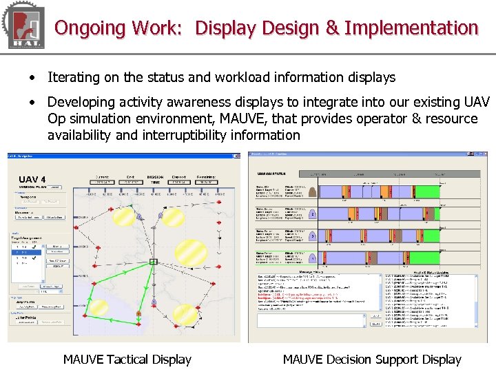 Ongoing Work: Display Design & Implementation • Iterating on the status and workload information