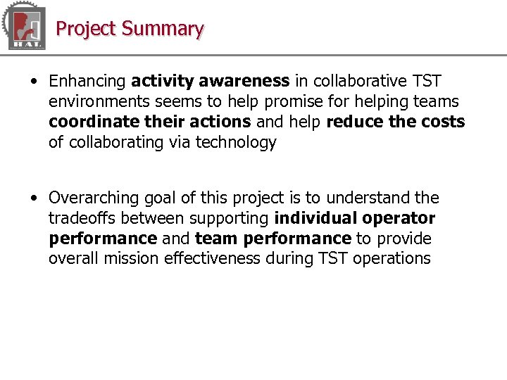 Project Summary • Enhancing activity awareness in collaborative TST environments seems to help promise