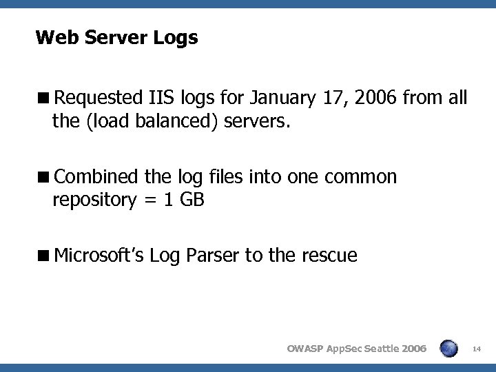 Web Server Logs <Requested IIS logs for January 17, 2006 from all the (load