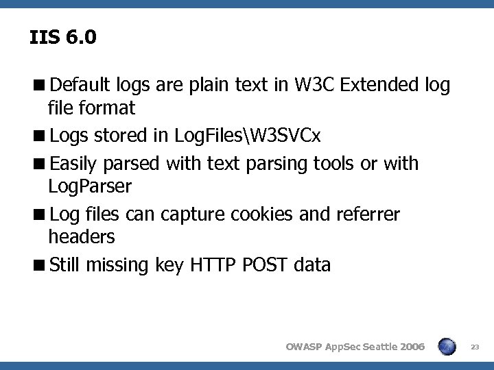 IIS 6. 0 <Default logs are plain text in W 3 C Extended log