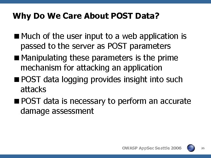 Why Do We Care About POST Data? <Much of the user input to a