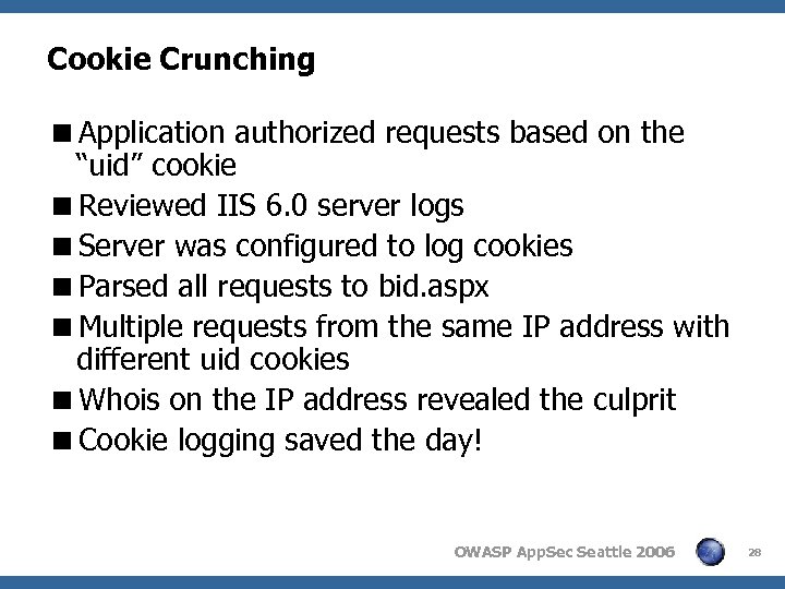 Cookie Crunching <Application authorized requests based on the “uid” cookie <Reviewed IIS 6. 0