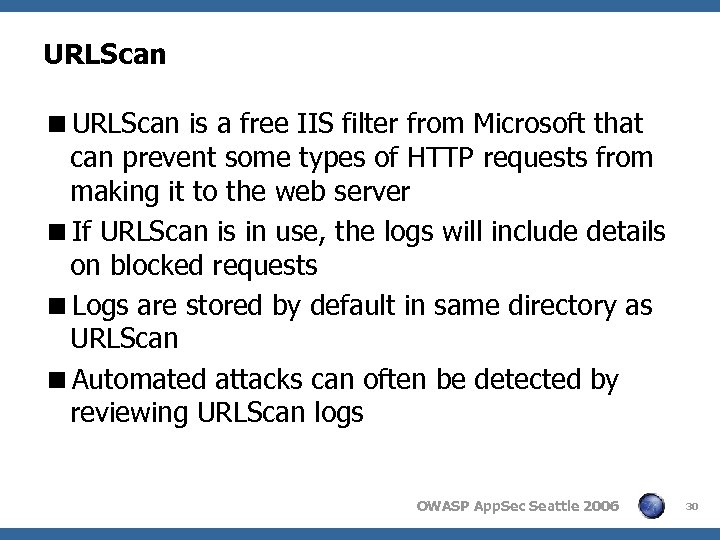 URLScan <URLScan is a free IIS filter from Microsoft that can prevent some types