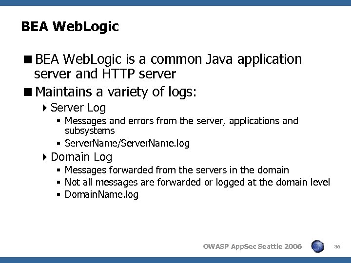 BEA Web. Logic <BEA Web. Logic is a common Java application server and HTTP