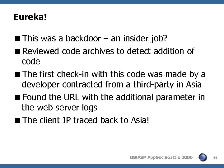 Eureka! <This was a backdoor – an insider job? <Reviewed code archives to detect