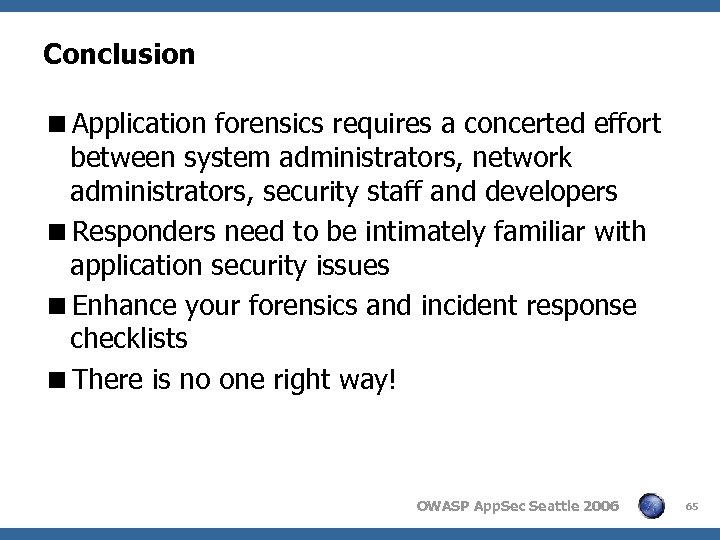 Conclusion <Application forensics requires a concerted effort between system administrators, network administrators, security staff