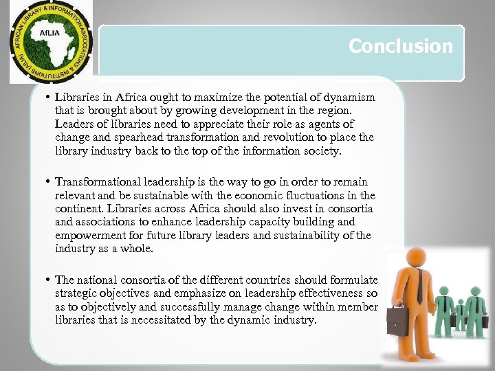 Conclusion • Libraries in Africa ought to maximize the potential of dynamism that is