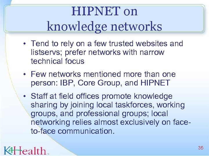 HIPNET on knowledge networks • Tend to rely on a few trusted websites and