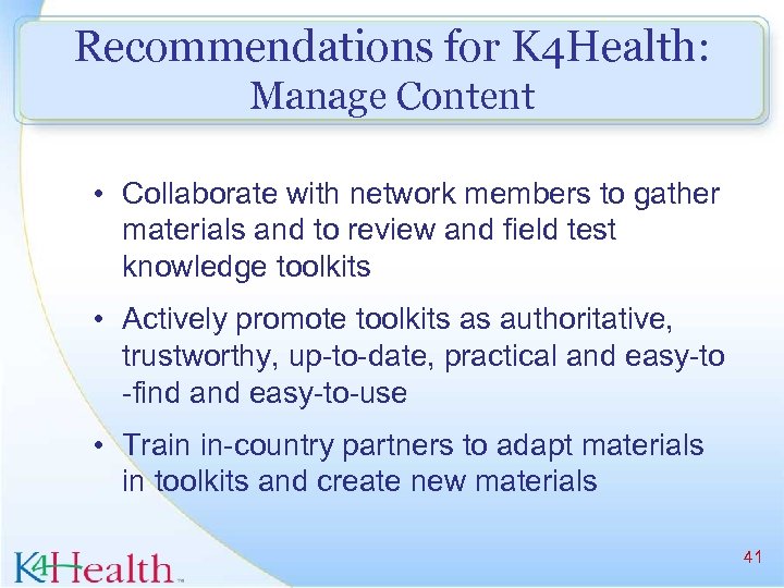 Recommendations for K 4 Health: Manage Content • Collaborate with network members to gather
