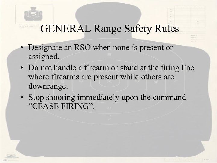  GENERAL Range Safety Rules • Designate an RSO when none is present or