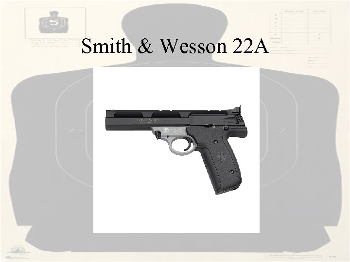 Smith & Wesson 22 A 