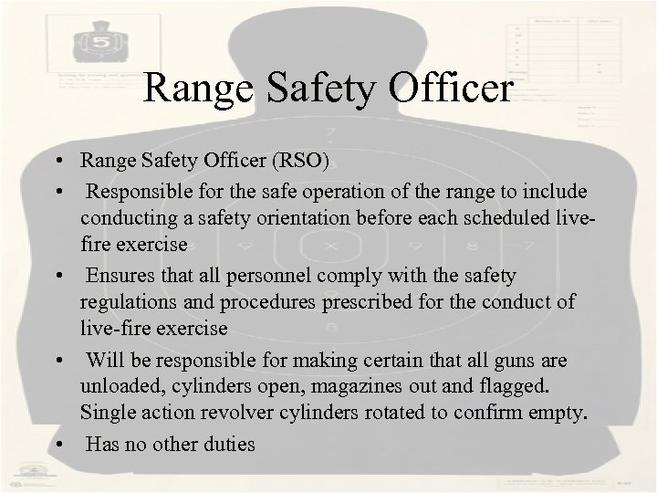 Range Safety Officer • Range Safety Officer (RSO) • Responsible for the safe operation