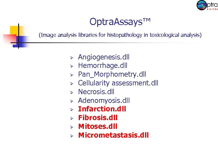 Optra. Assays™ (Image analysis libraries for histopathology in toxicological analysis) Ø Ø Ø Ø