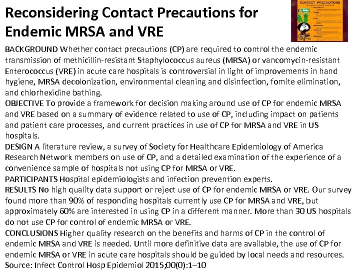 Reconsidering Contact Precautions for Endemic MRSA and VRE BACKGROUND Whether contact precautions (CP) are