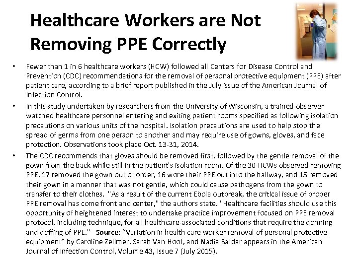 Healthcare Workers are Not Removing PPE Correctly • • • Fewer than 1 in