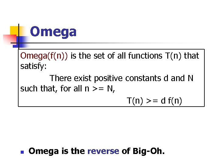 Omega(f(n)) is the set of all functions T(n) that satisfy: There exist positive constants