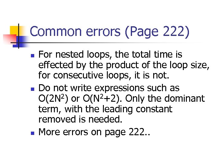 Common errors (Page 222) n n n For nested loops, the total time is