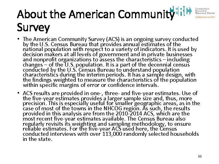 About the American Community Survey • The American Community Survey (ACS) is an ongoing