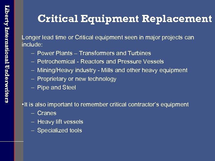 Liberty International Underwriters Critical Equipment Replacement Longer lead time or Critical equipment seen in