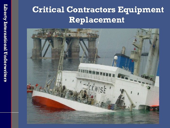 Liberty International Underwriters Critical Contractors Equipment Replacement 