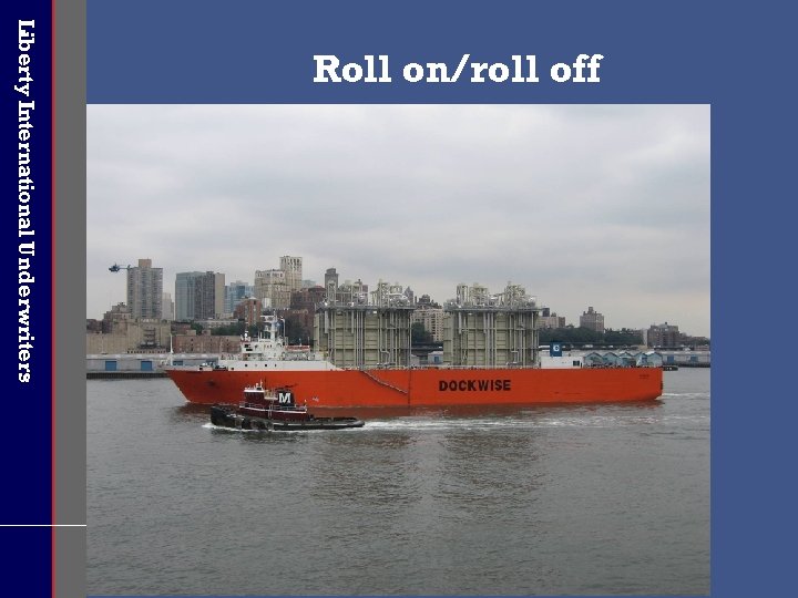 Liberty International Underwriters Roll on/roll off 
