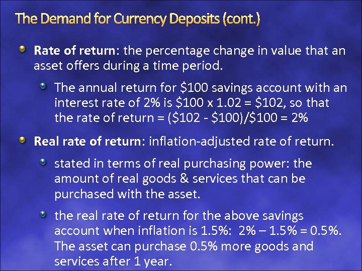 The Demand for Currency Deposits (cont. ) Rate of return: the percentage change in