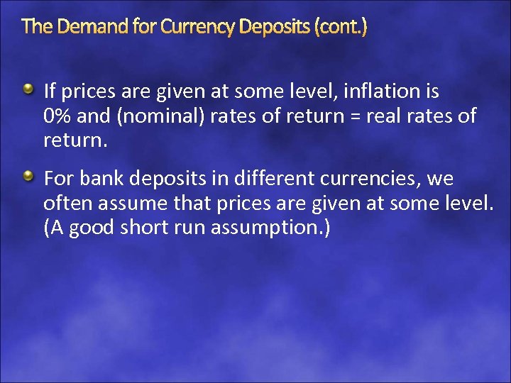 The Demand for Currency Deposits (cont. ) If prices are given at some level,