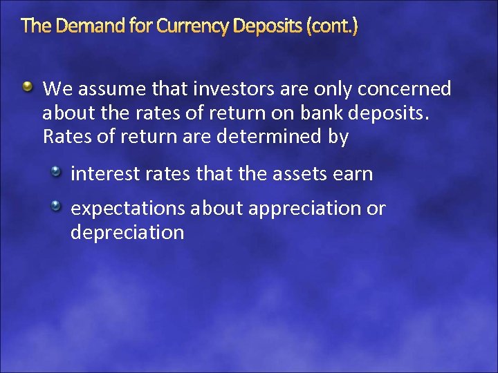 The Demand for Currency Deposits (cont. ) We assume that investors are only concerned